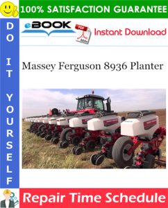 Massey Ferguson 8936 Planter Repair Time Schedule Manual