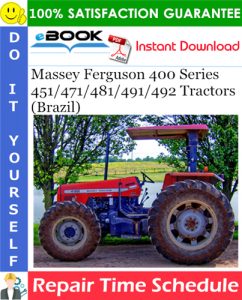 Massey Ferguson 400 Series 451/471/481/491/492 Tractors (Brazil) Repair Time Schedule Manual