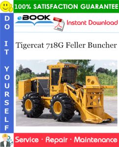 Tigercat 718G Feller Buncher Service Repair Manual