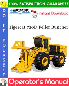 Tigercat 720D Feller Buncher Operator's Manual