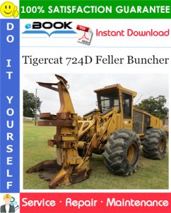 Tigercat 724D Feller Buncher Service Repair Manual