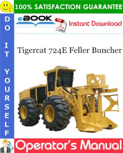 Tigercat 724E Feller Buncher Operator's Manual