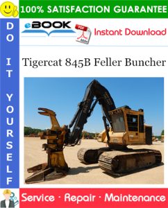 Tigercat 845B Feller Buncher Service Repair Manual