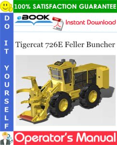 Tigercat 726E Feller Buncher Operator's Manual