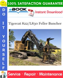 Tigercat 822/L830 Feller Buncher Service Repair Manual