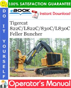 Tigercat 822C/L822C/830C/L830C Feller Buncher Operator's Manual