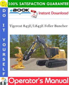 Tigercat 845E/L845E Feller Buncher Operator's Manual