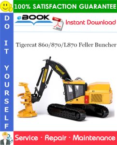 Tigercat 860/870/L870 Feller Buncher Service Repair Manual