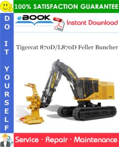 Tigercat 870D/L870D Feller Buncher Service Repair Manual