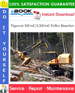 Tigercat X870C/LX870C Feller Buncher Service Repair Manual