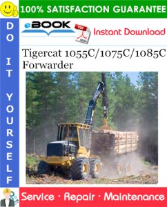 Tigercat 1055C/1075C/1085C Forwarder Service Repair Manual