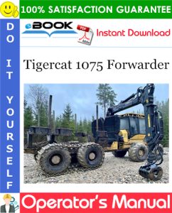 Tigercat 1075 Forwarder Operator's Manual