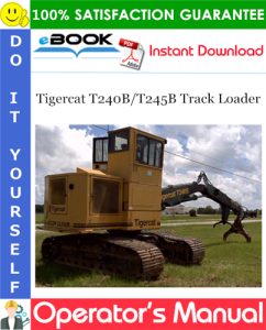 Tigercat T240B/T245B Track Loader Operator's Manual