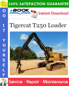 Tigercat T250 Loader Service Repair Manual