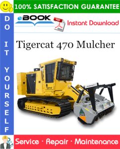 Tigercat 470 Mulcher Service Repair Manual