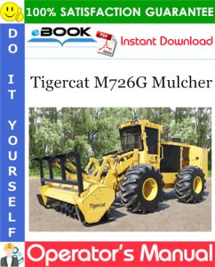 Tigercat M726G Mulcher Operator's Manual