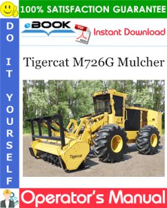 Tigercat M726G Mulcher Operator's Manual