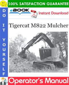 Tigercat M822 Mulcher Operator's Manual