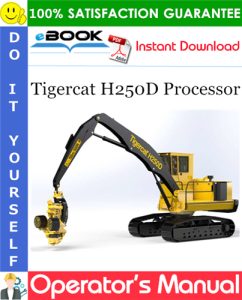 Tigercat H250D Processor Operator's Manual