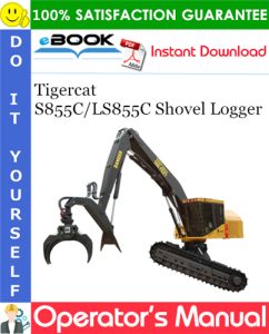 Tigercat S855C/LS855C Shovel Logger Operator's Manual