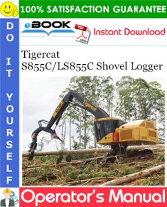 Tigercat S855C/LS855C Shovel Logger Operator's Manual