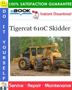 Tigercat 610C Skidder Service Repair Manual