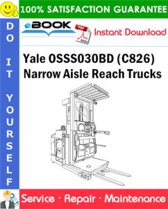 Yale OSSS030BD (C826) Narrow Aisle Reach Trucks Service Repair Manual