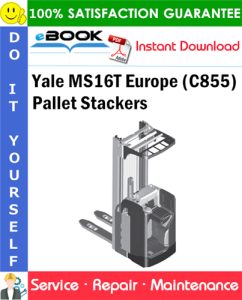 Yale MS16T Europe (C855) Pallet Stackers Service Repair Manual