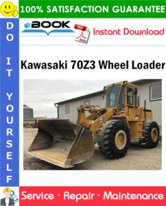 Kawasaki 70Z3 Wheel Loader Service Repair Manual