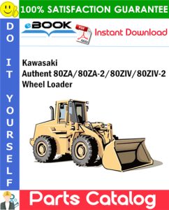 Kawasaki Authent 80ZA/80ZA-2/80ZIV/80ZIV-2 Wheel Loader Parts Catalog