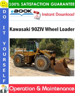 Kawasaki 90ZIV Wheel Loader Operation & Maintenance Manual