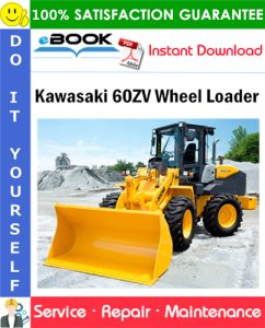 Kawasaki 60ZV Wheel Loader Service Repair Manual