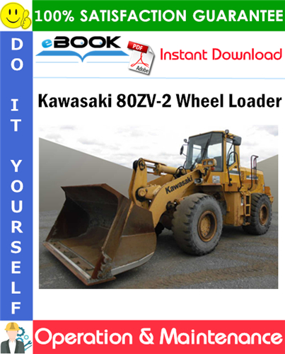 Kawasaki 80ZV-2 Wheel Loader Operation & Maintenance Manual