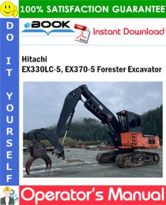 Hitachi EX330LC-5, EX370-5 Forester Excavator Operator's Manual