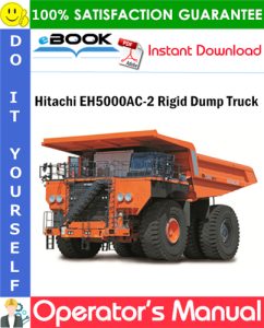 Hitachi EH5000AC-2 Rigid Dump Truck Operator's Manual