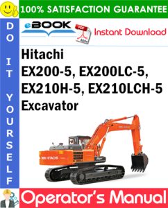 Hitachi EX200-5, EX200LC-5, EX210H-5, EX210LCH-5 Excavator Operator's Manual