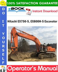 Hitachi EX750-5, EX800H-5 Excavator Operator's Manual (Serial No. 005244 and up)