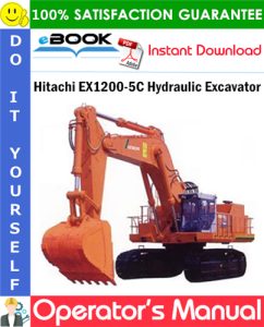 Hitachi EX1200-5C Hydraulic Excavator Operator's Manual