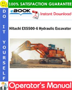 Hitachi EX5500-6 Hydraulic Excavator Operator's Manual (Serial No.001001 and up)