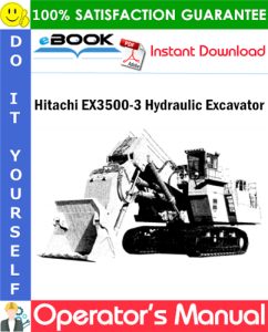 Hitachi EX3500-3 Hydraulic Excavator Operator's Manual (Serial No.0301 and up)