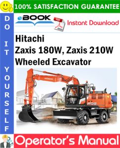 Hitachi Zaxis 180W, Zaxis 210W Wheeled Excavator Operator's Manual