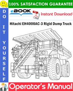 Hitachi EH4000AC-3 Rigid Dump Truck Operator's Manual (Serial No.050001 and up)