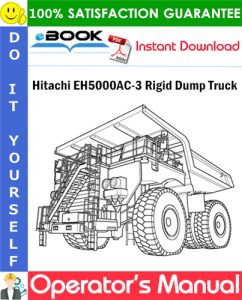 Hitachi EH5000AC-3 Rigid Dump Truck Operator's Manual (Serial No.010002 and up)