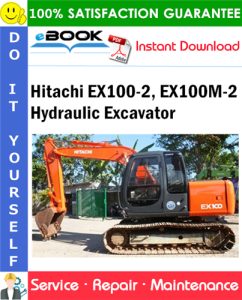 Hitachi EX100-2, EX100M-2 Hydraulic Excavator Service Repair Manual