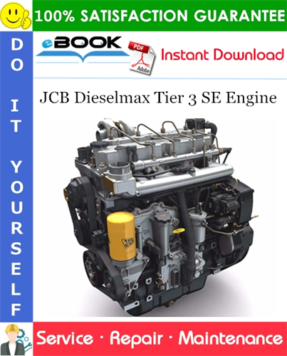 JCB Dieselmax Tier 3 SE Engine Service Repair Manual