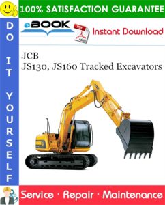 JCB JS130, JS160 Tracked Excavators Service Repair Manual