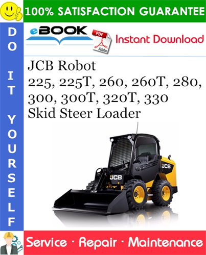 JCB Robot 225, 225T, 260, 260T, 280, 300, 300T, 320T, 330 Skid Steer Loader