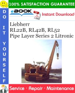 Liebherr RL22B, RL42B, RL52 Pipe Layer Series 2 Litronic