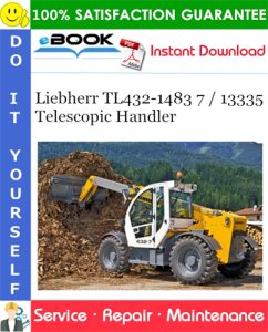 Liebherr TL432-1483 7 / 13335 Telescopic Handler Service Repair Manual