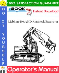 Liebherr R902HD Kurzheck Excavator Operator's Manual